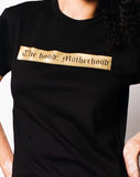 The Hood: Motherhood T-Shirt